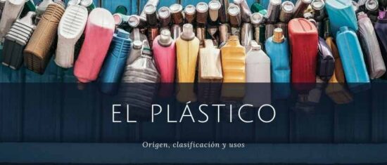 El plástico: origen, clasificación y usos