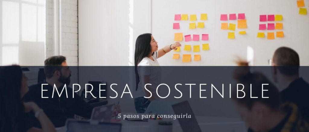 Cinco pasos para una empresa sostenible