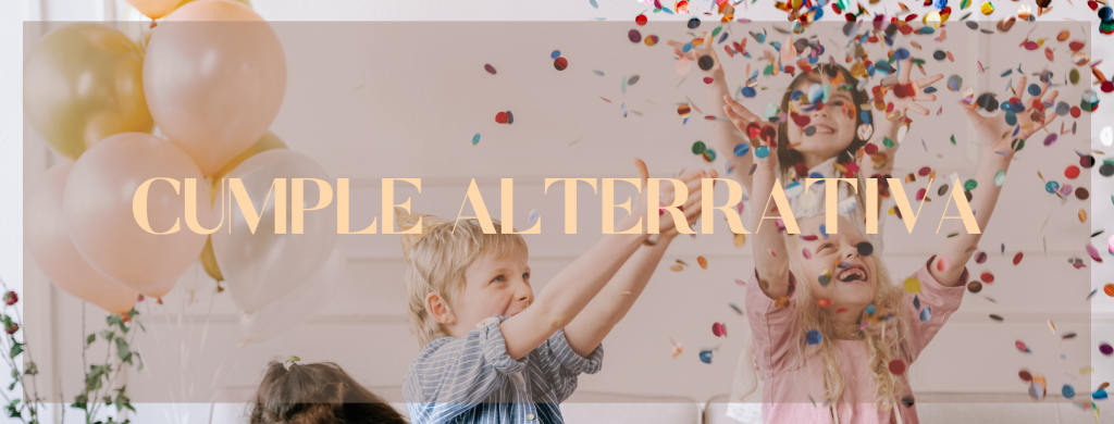 cumple alterrativa, un cumpleaños alternativo, creativo y natural.
